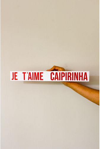 Placa Decorativa Em Acrilico Je T'Aime Caipirinha Mercatto